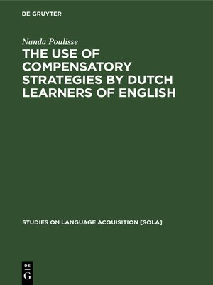cover image of The Use of Compensatory Strategies by Dutch Learners of English